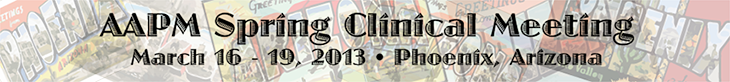2013 AAPM Spring Clinical Meeting